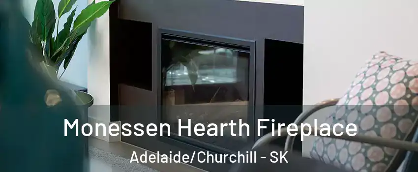  Monessen Hearth Fireplace Adelaide/Churchill - SK