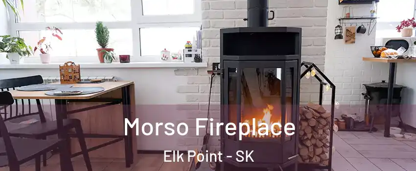  Morso Fireplace Elk Point - SK