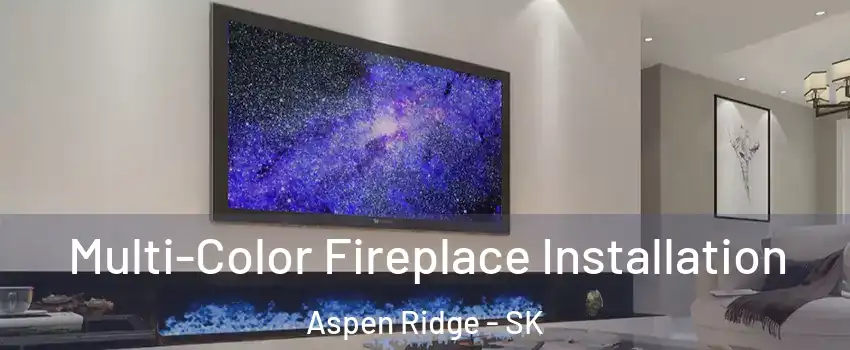  Multi-Color Fireplace Installation Aspen Ridge - SK