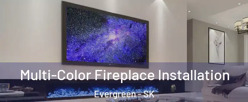  Multi-Color Fireplace Installation Evergreen - SK