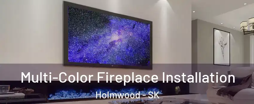  Multi-Color Fireplace Installation Holmwood - SK
