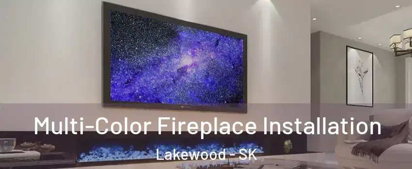 Multi-Color Fireplace Installation Lakewood - SK