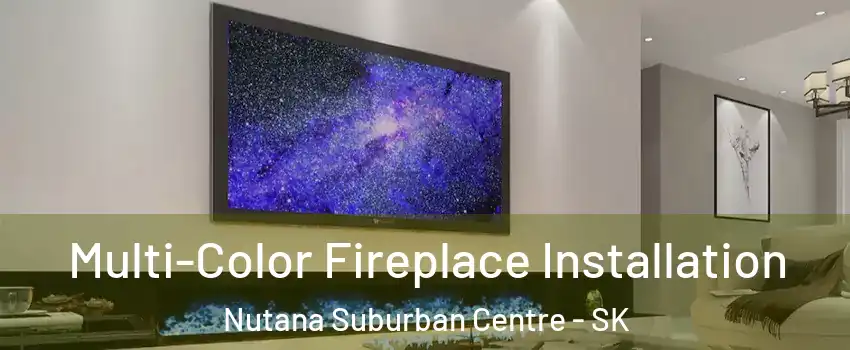  Multi-Color Fireplace Installation Nutana Suburban Centre - SK