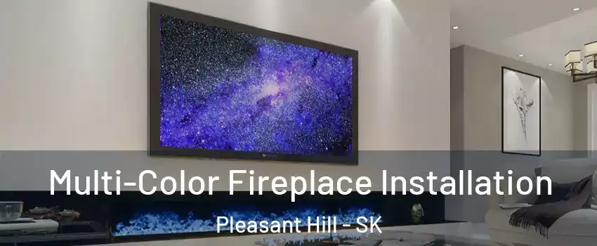  Multi-Color Fireplace Installation Pleasant Hill - SK