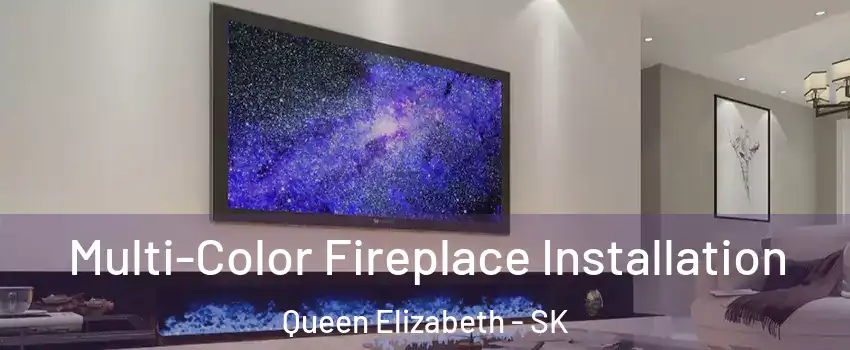  Multi-Color Fireplace Installation Queen Elizabeth - SK
