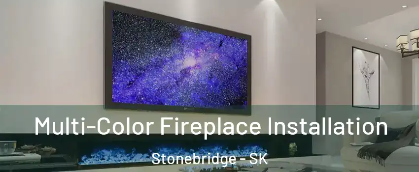  Multi-Color Fireplace Installation Stonebridge - SK
