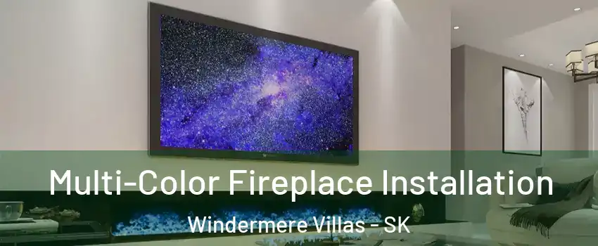  Multi-Color Fireplace Installation Windermere Villas - SK