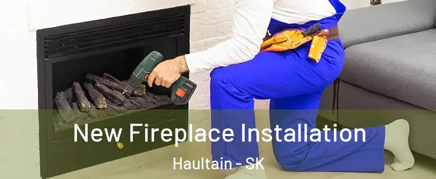 New Fireplace Installation Haultain - SK