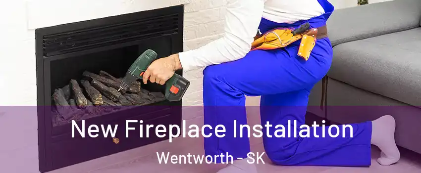 New Fireplace Installation Wentworth - SK