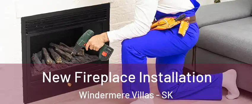 New Fireplace Installation Windermere Villas - SK