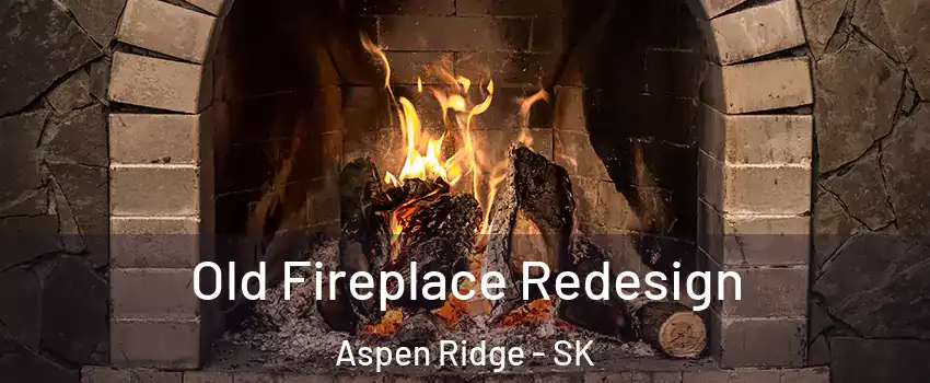  Old Fireplace Redesign Aspen Ridge - SK