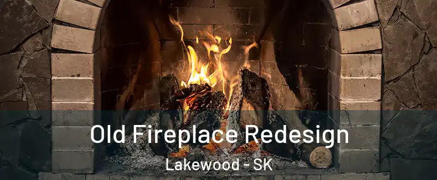  Old Fireplace Redesign Lakewood - SK