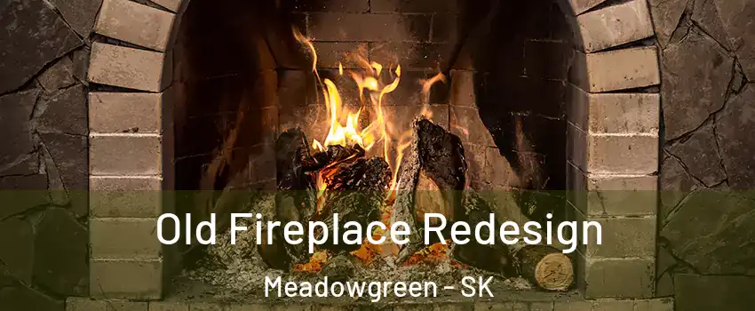  Old Fireplace Redesign Meadowgreen - SK