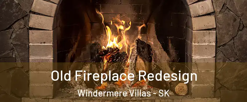  Old Fireplace Redesign Windermere Villas - SK