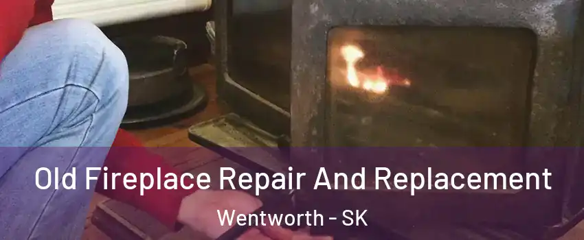  Old Fireplace Repair And Replacement Wentworth - SK