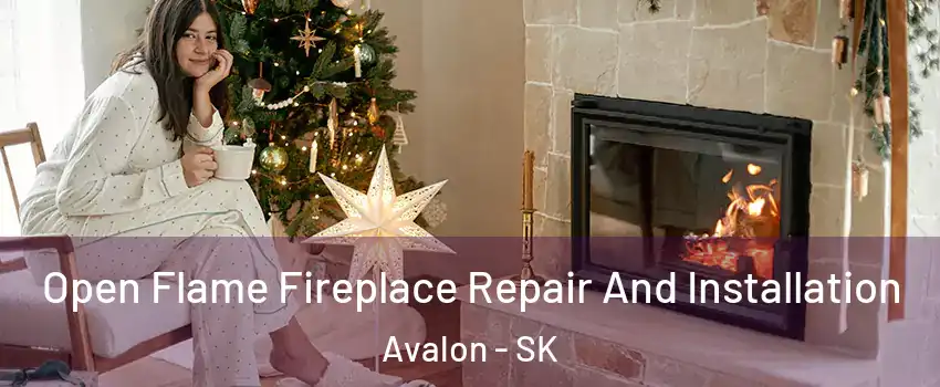  Open Flame Fireplace Repair And Installation Avalon - SK