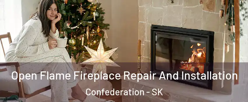  Open Flame Fireplace Repair And Installation Confederation - SK