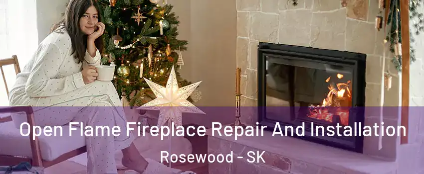  Open Flame Fireplace Repair And Installation Rosewood - SK