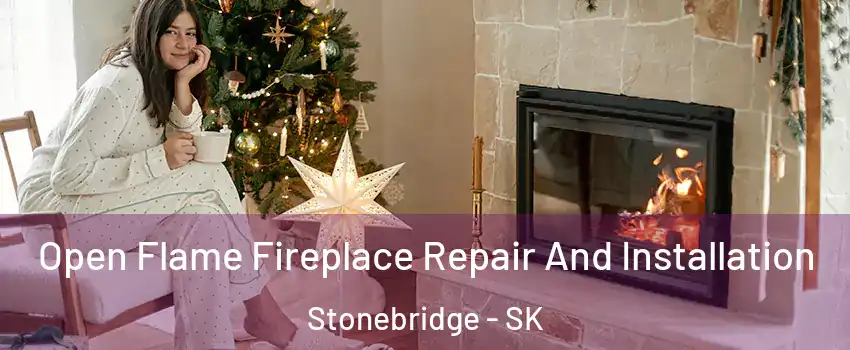  Open Flame Fireplace Repair And Installation Stonebridge - SK