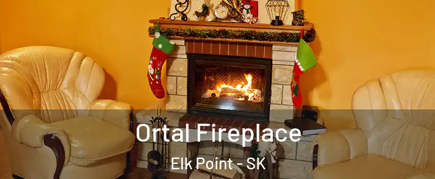 Ortal Fireplace Elk Point - SK
