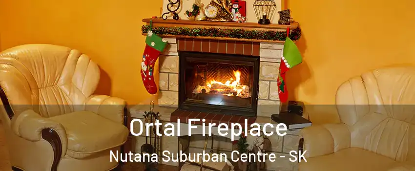 Ortal Fireplace Nutana Suburban Centre - SK