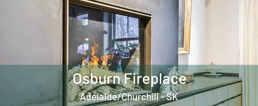 Osburn Fireplace Adelaide/Churchill - SK