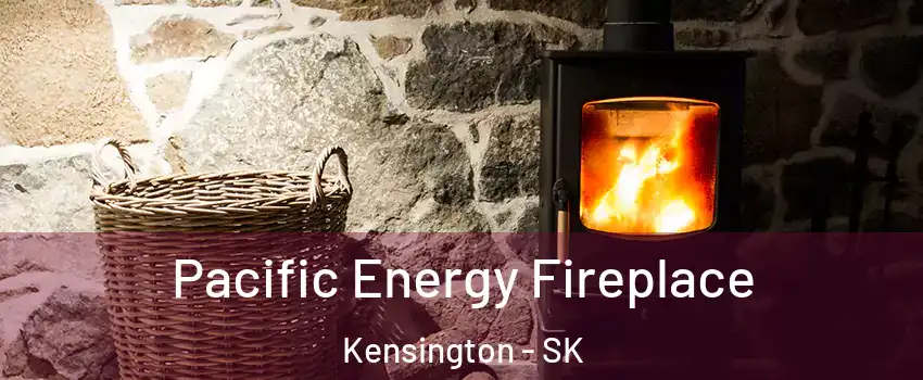  Pacific Energy Fireplace Kensington - SK