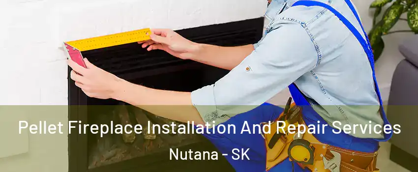  Pellet Fireplace Installation And Repair Services Nutana - SK