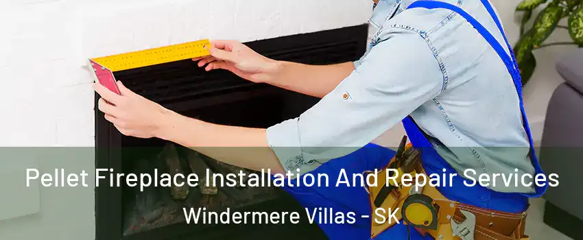  Pellet Fireplace Installation And Repair Services Windermere Villas - SK