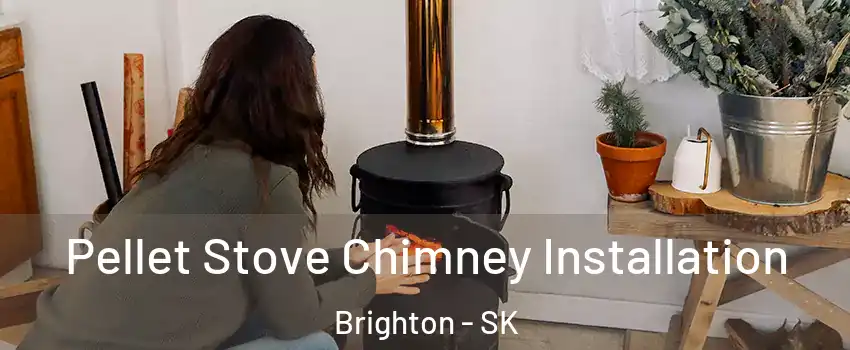  Pellet Stove Chimney Installation Brighton - SK