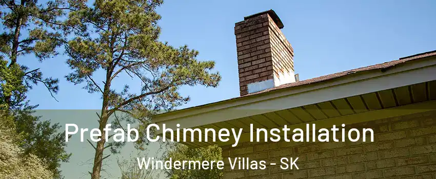  Prefab Chimney Installation Windermere Villas - SK