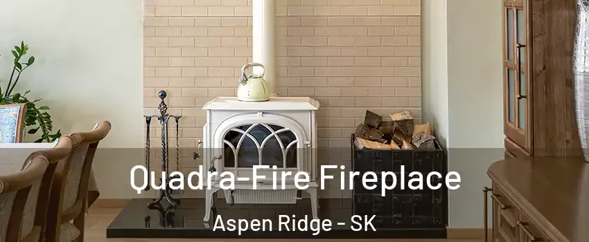  Quadra-Fire Fireplace Aspen Ridge - SK