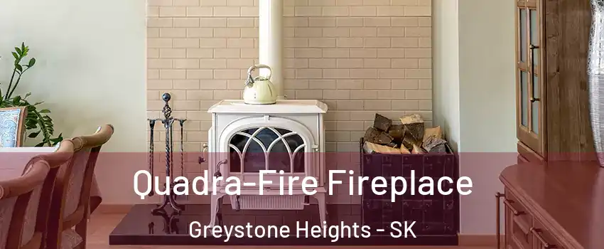  Quadra-Fire Fireplace Greystone Heights - SK