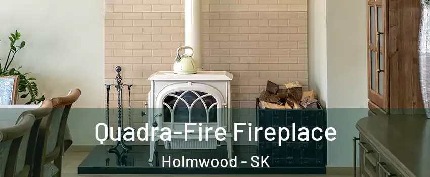  Quadra-Fire Fireplace Holmwood - SK