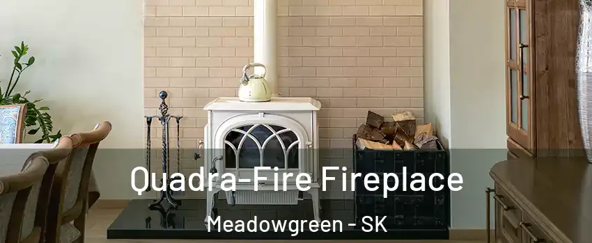  Quadra-Fire Fireplace Meadowgreen - SK
