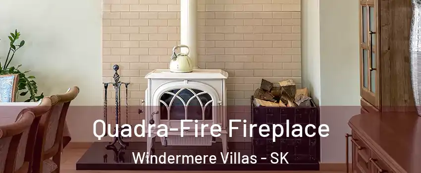  Quadra-Fire Fireplace Windermere Villas - SK