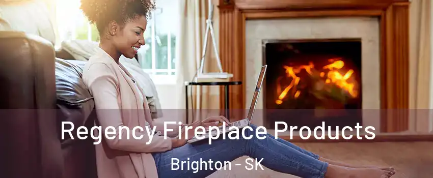  Regency Fireplace Products Brighton - SK