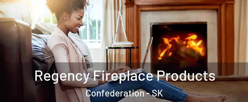  Regency Fireplace Products Confederation - SK
