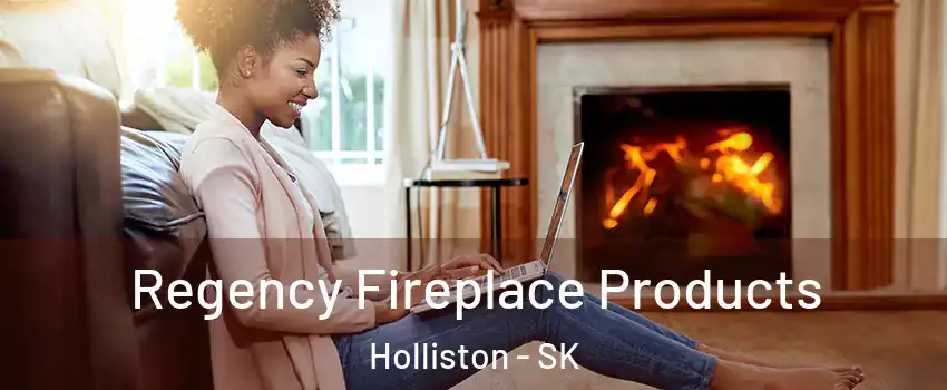  Regency Fireplace Products Holliston - SK