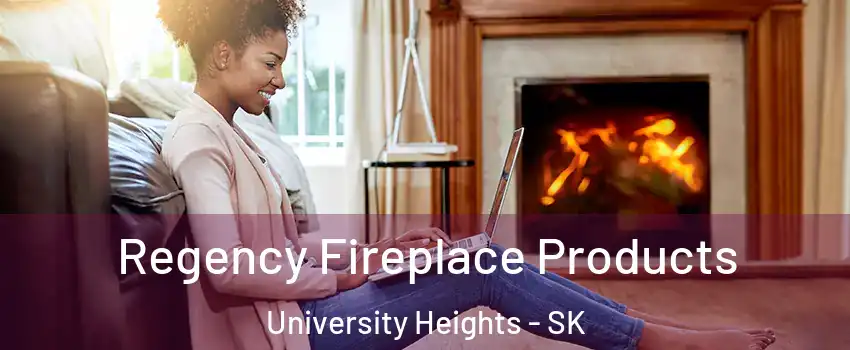  Regency Fireplace Products University Heights - SK