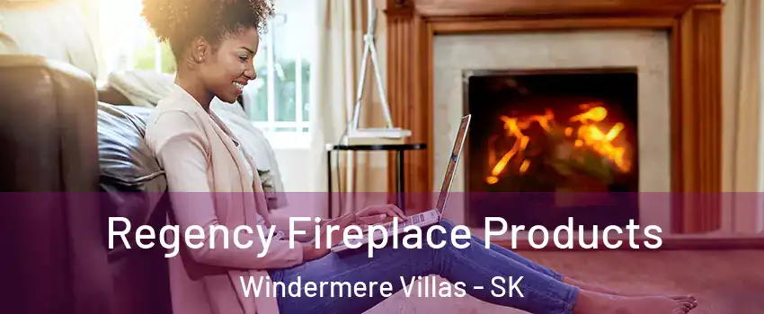  Regency Fireplace Products Windermere Villas - SK