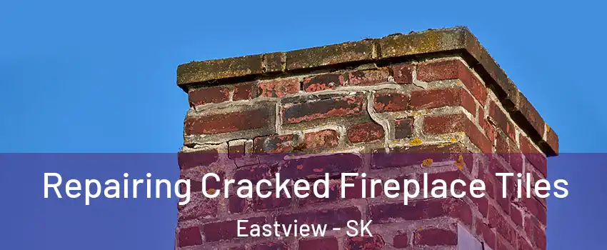  Repairing Cracked Fireplace Tiles Eastview - SK