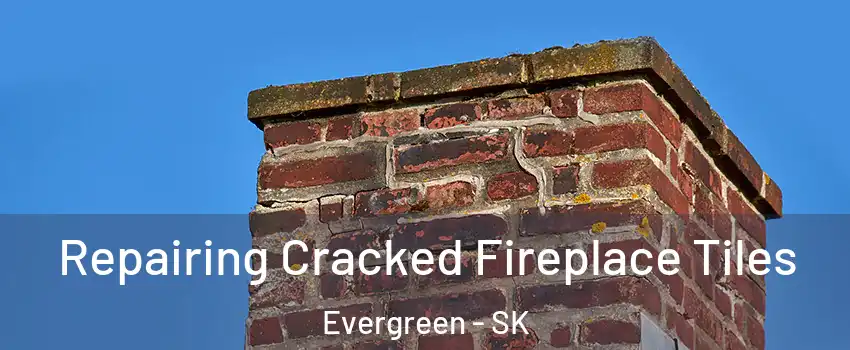  Repairing Cracked Fireplace Tiles Evergreen - SK