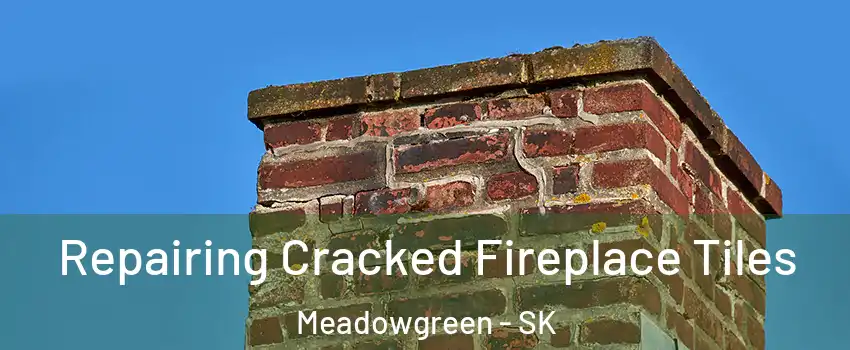  Repairing Cracked Fireplace Tiles Meadowgreen - SK