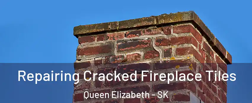  Repairing Cracked Fireplace Tiles Queen Elizabeth - SK