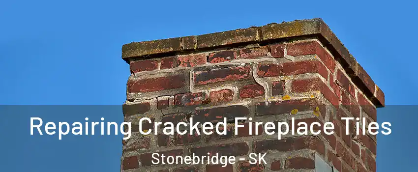  Repairing Cracked Fireplace Tiles Stonebridge - SK