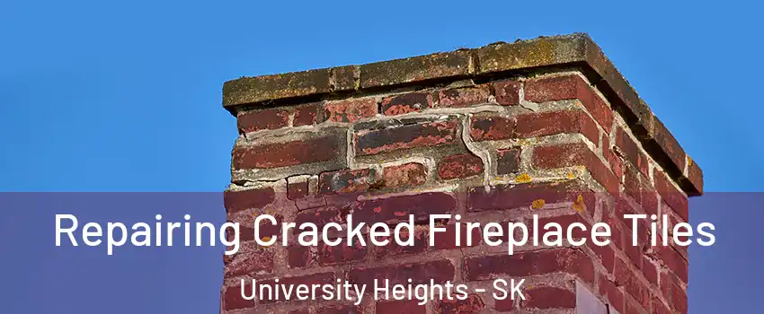  Repairing Cracked Fireplace Tiles University Heights - SK
