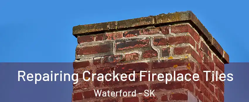  Repairing Cracked Fireplace Tiles Waterford - SK