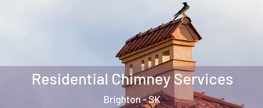  Residential Chimney Services Brighton - SK