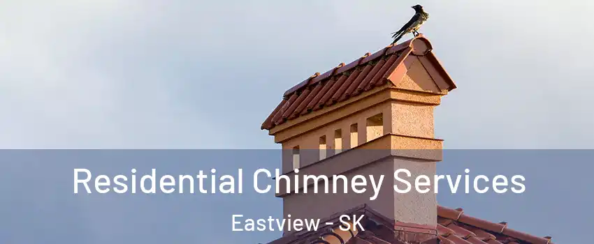  Residential Chimney Services Eastview - SK